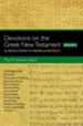Devotions on the Greek New Testament, Volume Two: 52 Reflections to Inspire & Instruct