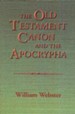 The Old Testament Canon and the Apocrypha