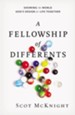 A Fellowship of Differents: Showing the World God's Design for Life Together,  Paperback