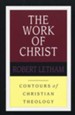 The Work of Christ: Contours of Christian Theology