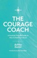 The Courage Coach: A Practical, Friendly Guide on How to Heal from Abuse