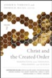 Christ and the Created Order: Perspectives from Theology, Philosophy, and Science