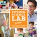 Kitchen Science Lab for Kids: 52 Family Friendly Experiments from the Pantry