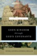 God's Kingdom Through God's Covenants: A Concise Biblical Theology