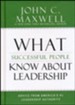 What Successful People Know about Leadership: Advice   from America's #1 Leadership Authority