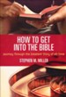 How to Get into the Bible: Journey Through the Greatest Story of All Time