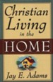 Christian Living in the Home