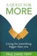 A Quest For More: Living for Something Bigger Than You