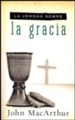 La Verdad Sobre la Gracia  (The Truth About Gracia)