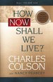 How Now Shall We Live? Softcover