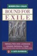 Bound for Exile: Israelites and Judeans Under Imperial Yoke,  Documents from Assyria and Babylonia