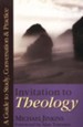 Invitation to Theology: A Guide to Study, Conversation & Practice