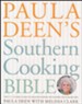 Paula Deen's Southern Cooking Bible: The Classic Guide to Delicious Dishes, with More Than 300 Recipes