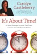 It's About Time!: 10 Smart Strategies to Avoid Time Traps and Invest Yourself Where It Matters