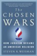 The Chosen Wars: How Judaism Became An American Religion