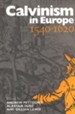 Calvinism in Europe 1540-1620