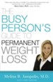 The Busy Person's Guide to Permanent Weight Loss - eBook