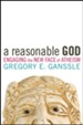 A Reasonable God: Engaging the New Face of Atheism