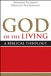 God of the Living: A Biblical Theology