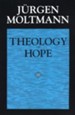 Theology of Hope On the Grounds and Implications of a Christian Eschatology