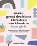 Make Great Decisions Workbook for Christian Teen Girls: A Good-Decisions Workbook for Christian Teens