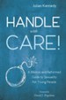 Handle With Care!: A Biblical and Reformed Guide to Sexuality for Young People