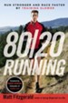 80/20 Running: Run Stronger and Race Faster By Training Slower - eBook