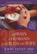 30 Ways a Husband Can Bless His Wife