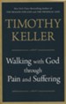 Walking With God Through Pain and Suffering (Softcover)