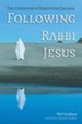 Following Rabbi Jesus: The Christian's Forgotten Calling