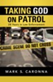 Taking God on Patrol: 28 Years in Law Enforcement - eBook