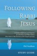 Following Rabbi Jesus, Study Guide: A Guide to Reflection and Response for Christians and Other Seekers Who Want to Take the Jesus of the Gospels Seriously