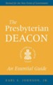 The Presbyterian Deacon: An Essential Guide - eBook