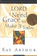 Lord, I Need Grace to Make It