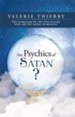 Are Psychics of Satan?: The stargazer or the star placer, who are you going to believe? - eBook