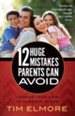 12 Huge Mistakes Parents Can Avoid: Leading Your Kids to Succeed in Life - eBook