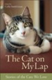 Cat on My Lap, The: Stories of the Cats We Love - eBook