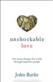 Unshockable Love: How Jesus Changes the World through Imperfect People - eBook
