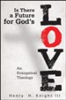 Is There a Future for God's Love?: An Evangelical Theology