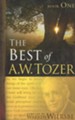 The Best of A.W. Tozer, Volume 1