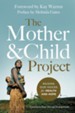 The Mother and Child Project: Raising Our Voices for Health and Hope in the Developing World - eBook