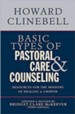 Basic Types of Pastoral Care and Counseling: Resources for the Ministry of Healing and Growth, Third Edition - Revised and Updated