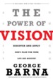 Power of Vision, The: Discover and Apply God's Vision for Your Life & Ministry / Revised - eBook