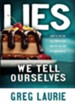Lies We Tell Ourselves: How to Say No to Temptation and Put an End to Compromise - eBook