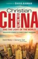 Christian China and the Light of the World: Miraculous Stories from China's Great Awakening - eBook
