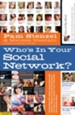 Who's in Your Social Network?: Understanding the Risks Associated with Modern Media and Social Networking and How it Can Impact Your Character and Relationships - eBook