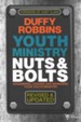 Youth Ministry Nuts & Bolts, Revised and Updated: Organizing, Leading, and Managing Your Youth Ministry