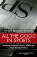 All the Good in Sports: True Stories That Go Beyond the Headlines - eBook