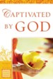 Captivated by God (Women of the Word Bible Study Series) - eBook