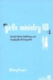 Girls Ministry 101: Ideas for Retreats, Small Groups, and Everyday Life With Teenage Girls